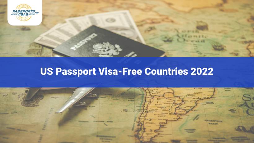US Passport Visa-Free Countries 2022 | Passports and 